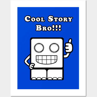 Cool Story Bro!!! Posters and Art